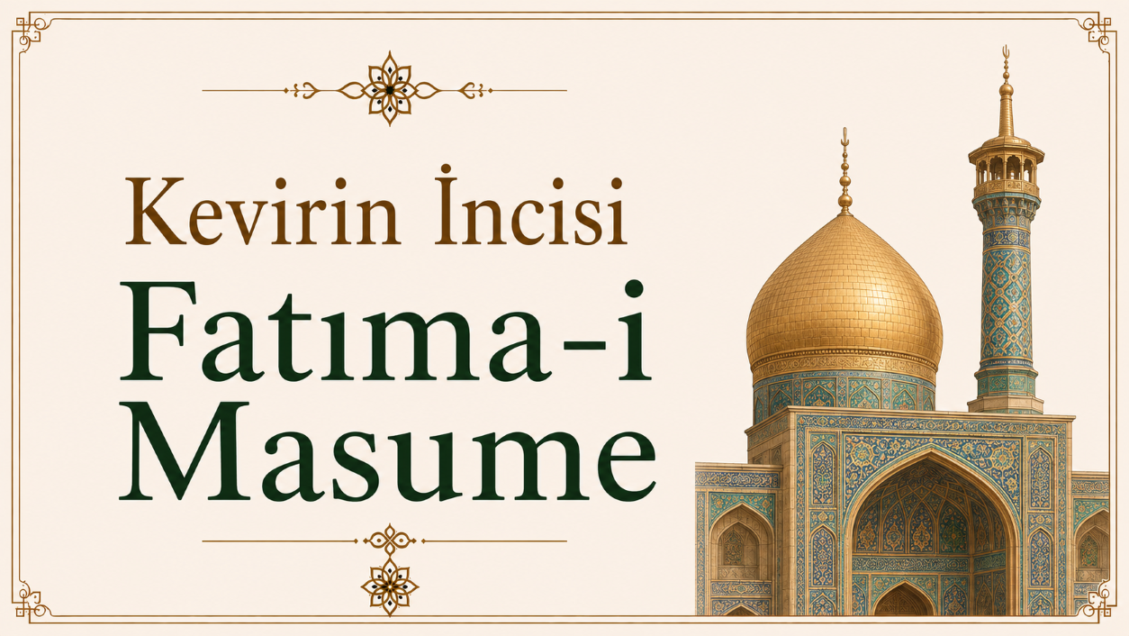 Kevirin İncisi Fatıma-i Masume