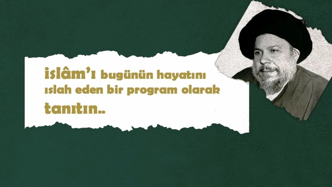 İslâm’ı Bugünün Hayatını Islah Eden Bir Program Olarak Tanıtın