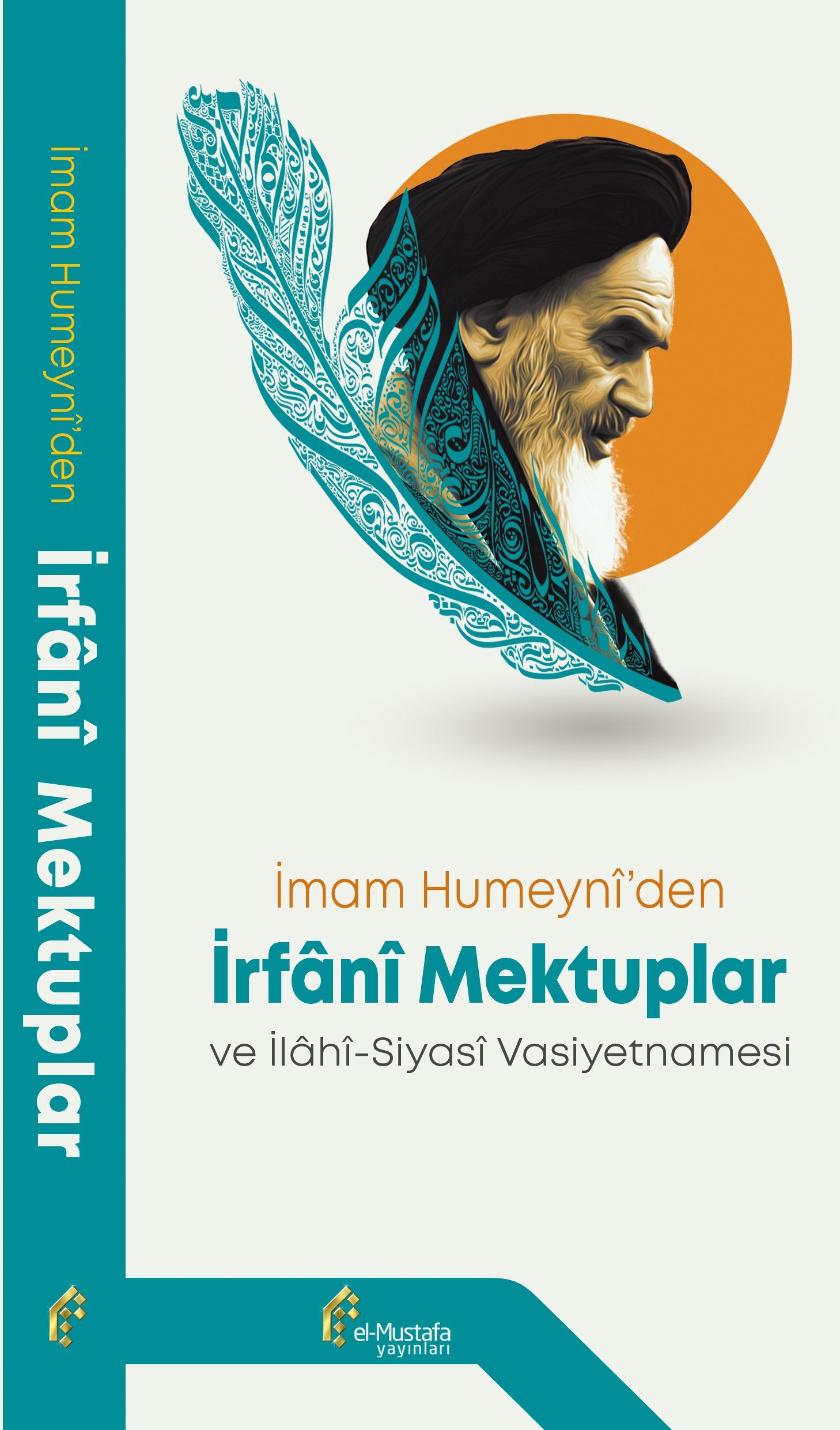 İmam Humeyni''nin irfani Mektupları ve Vasiyetnamesi