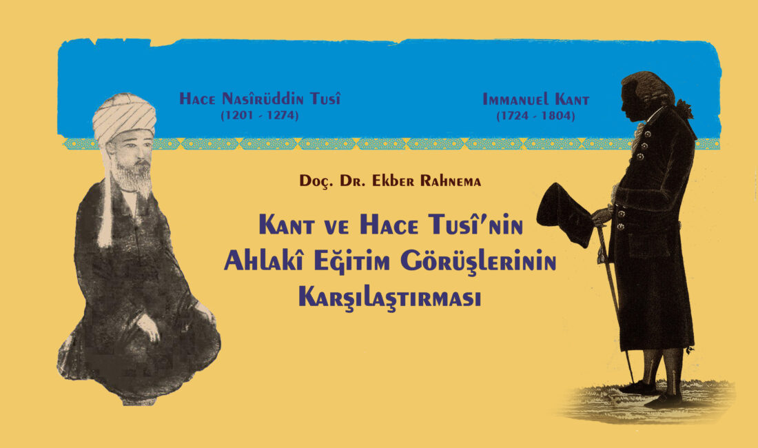 Kant ve Hace Tusî’nin Ahlakî Eğitim Görüşlerinin Karşılaştırması Doç. Dr.