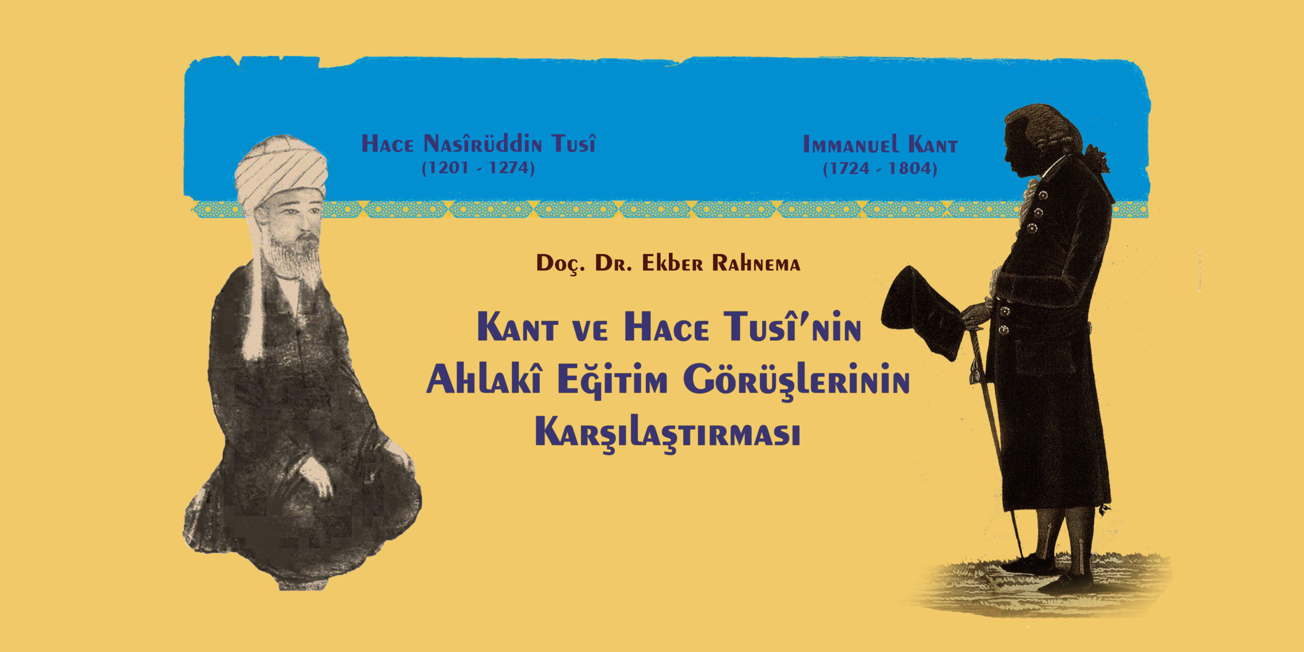 Kant ve Hace Tusî’nin Ahlakî Eğitim Görüşlerinin Karşılaştırması Doç. Dr.