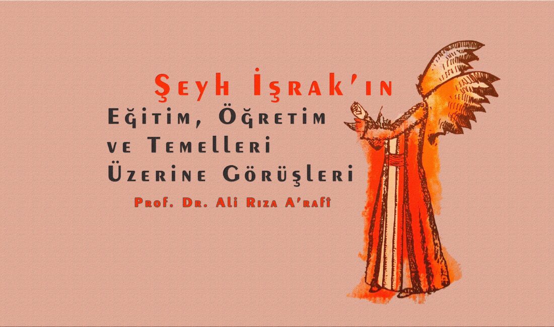 Şeyh İşrak, Şehabeddin Sühreverdî ve Şeyh-i Maktul adlarıyla bilinen Şehabeddin