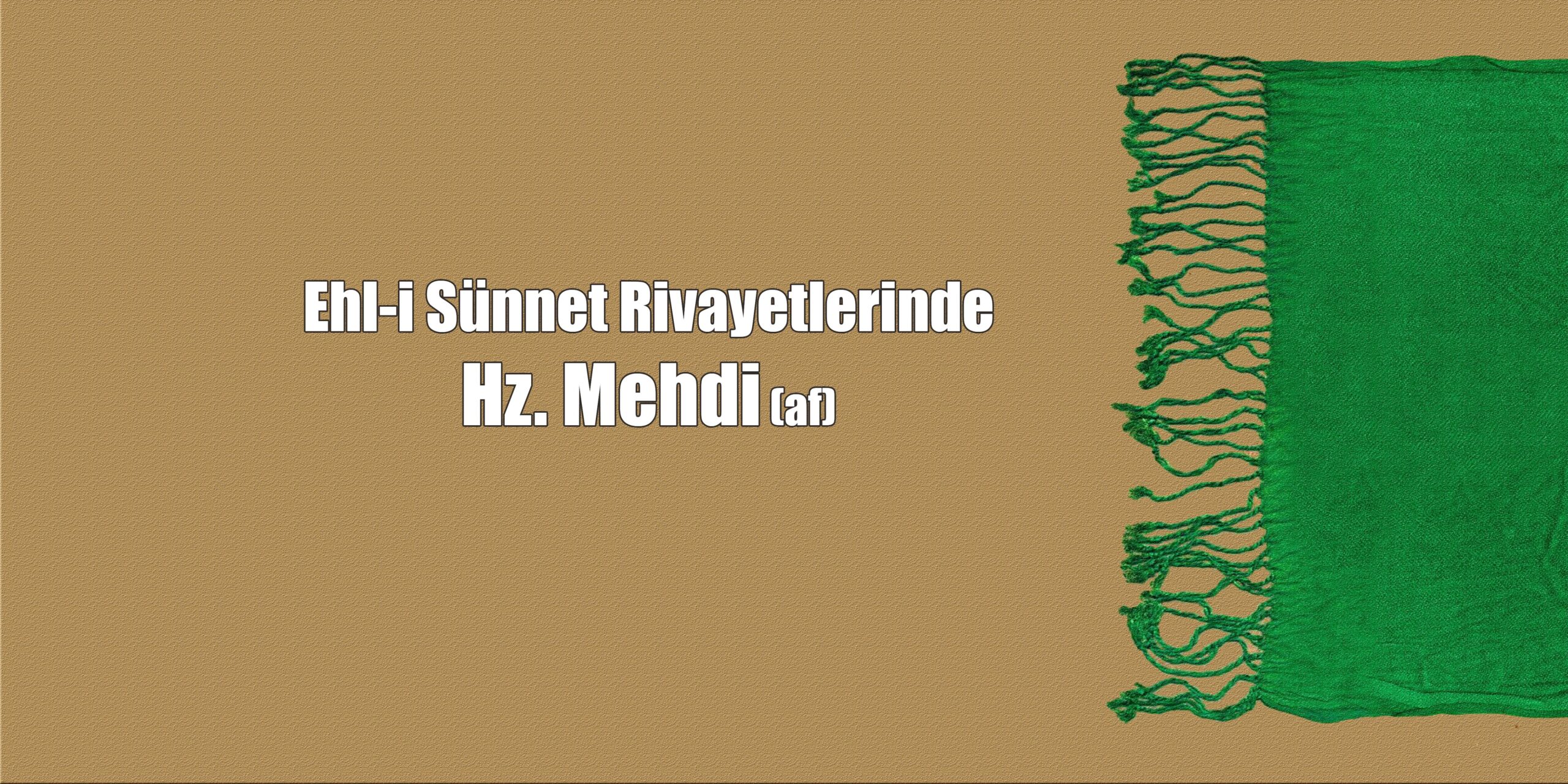 Ehlisünnet Rivayetlerinde Mehdi Dr. Cafer Yusufî Giriş Genel olarak Müslümanların