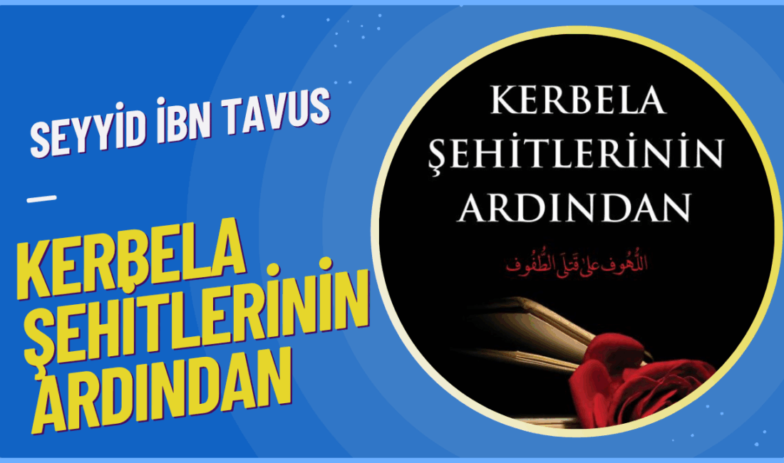 Kitabın Adı: Kerbela Şehitlerinin Ardından Kitabın Orjinal Adı: el-Luhuf Ala