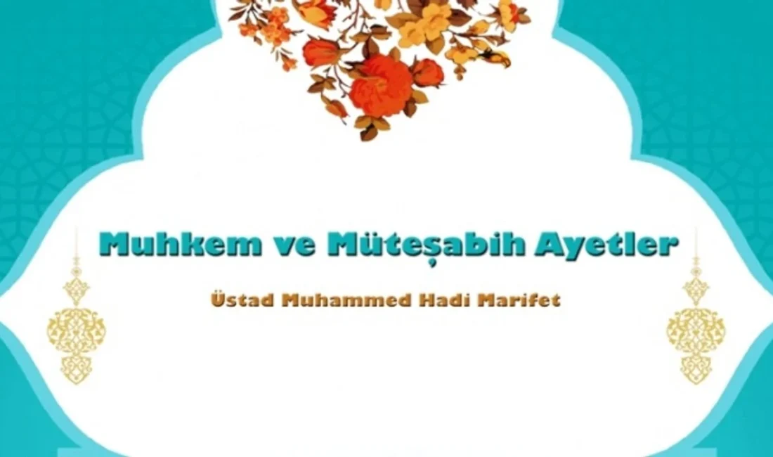 Üstad Muhammed Hadi Marifet Giriş Yüce Allah, Kur’an-ı Kerim’de muhkem ve