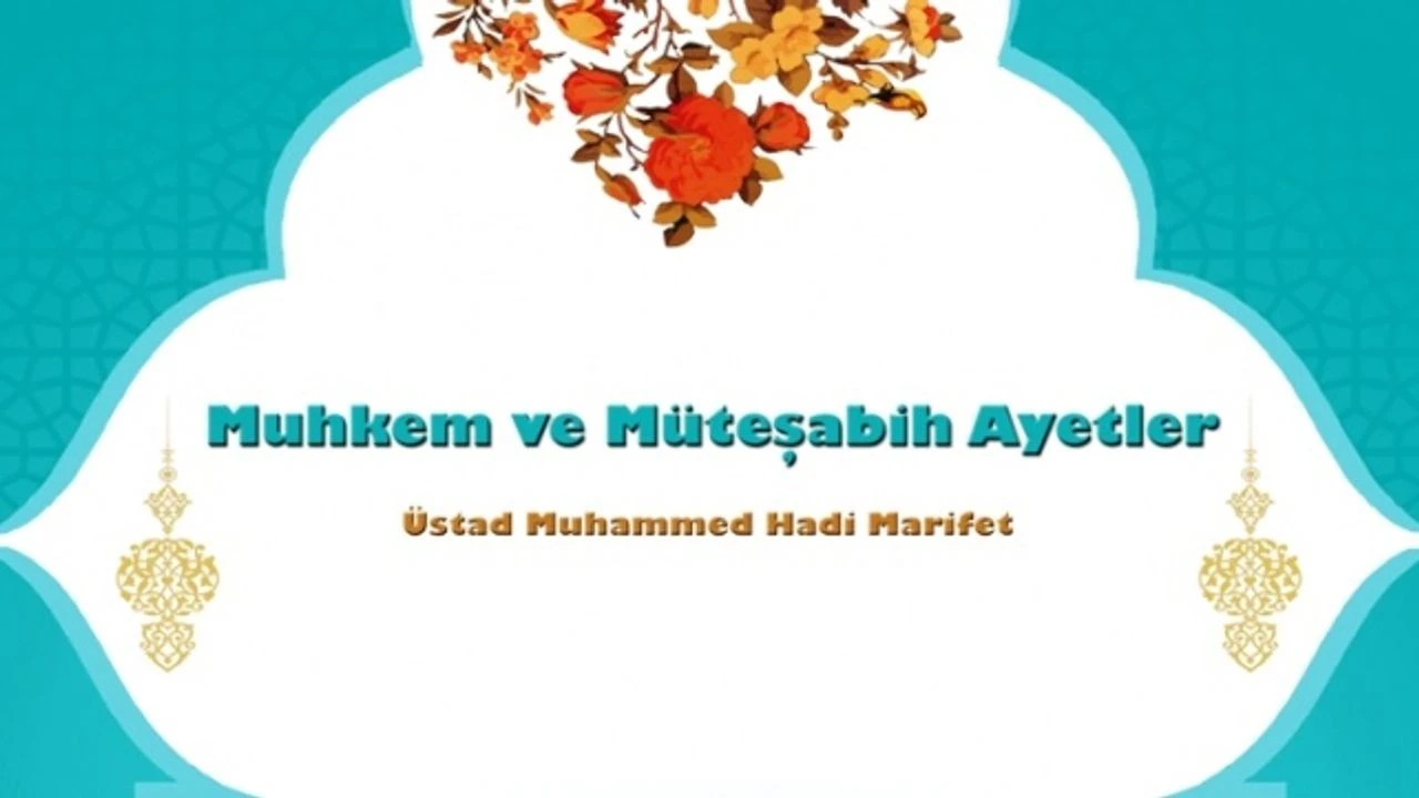 Üstad Muhammed Hadi Marifet Giriş Yüce Allah, Kur’an-ı Kerim’de muhkem ve